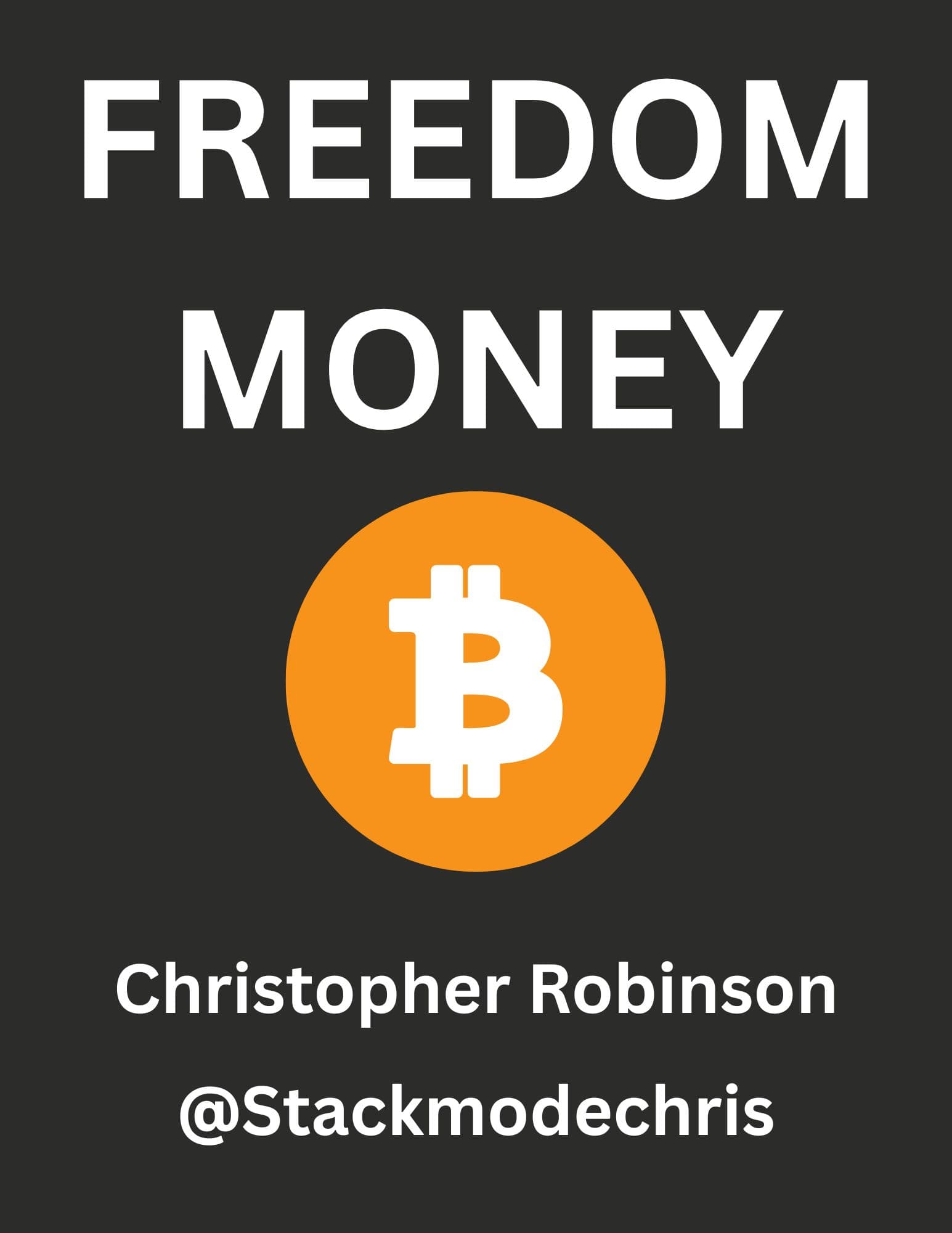 Stackmode book cover: Freedom Money by Stackmodechris